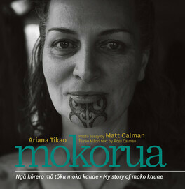 Mokorua Ngā kōrero mō tōku moko kauae: My story of moko kauae