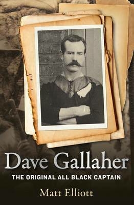 Dave Gallaher: The Original All Black Captain