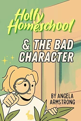 Holly Homeschool and the Bad Character cover