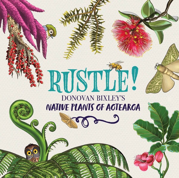 Rustle! Donovan Bixley’s Native Plants of Aotearoa cover