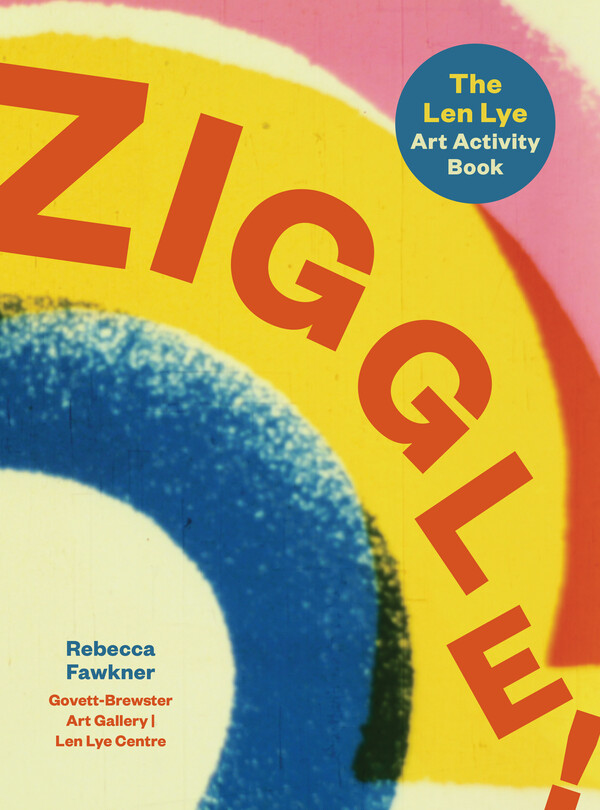 Ziggle! The Len Lye Art Activity Book cover