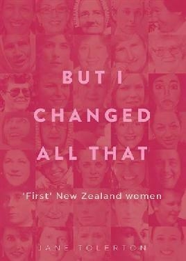 But I Changed All That: 'First' New Zealand women