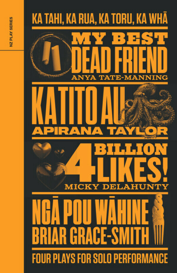 Ka Tahi, Ka Rua, Ka Toru, Ka Whā: Four plays for solo performance