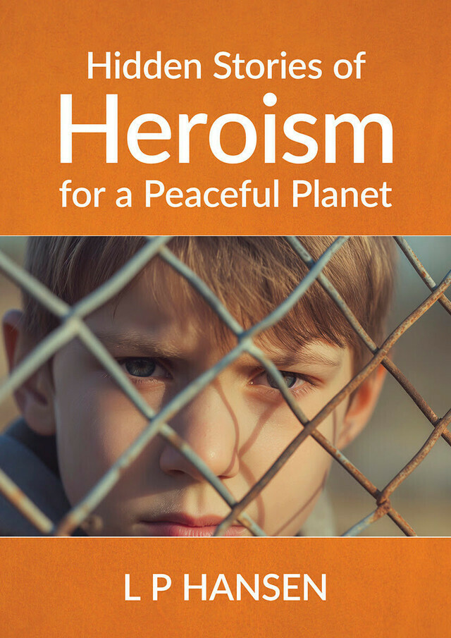 Hidden stories of heroism for a peaceful planet